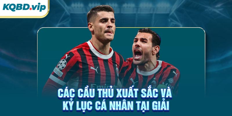 Các cầu thủ xuất sắc và kỷ lục cá nhân tại giải