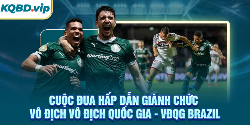 Cuộc đua hấp dẫn giành chức vô địch VĐQG Brazil
