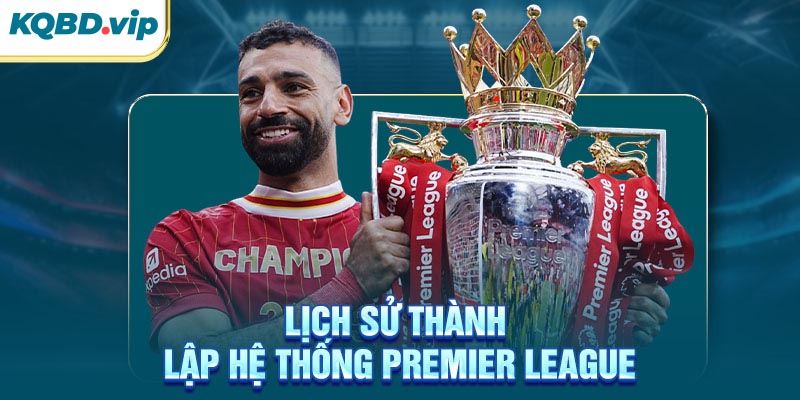 Lịch sử thành lập hệ thống Premier League