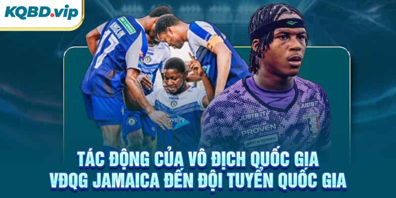 Tác động của VĐQG Jamaica đến đội tuyển quốc gia