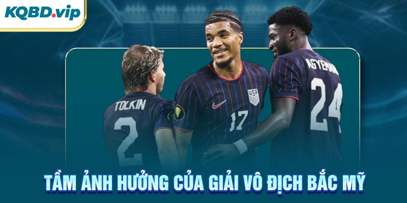 Tầm ảnh hưởng của giải vô địch Bắc Mỹ