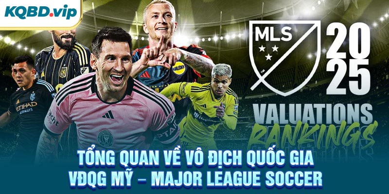 Tổng quan về VĐQG Mỹ – Major League Soccer